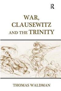 War, Clausewitz and the Trinity