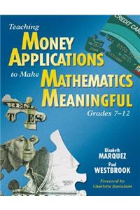 Teaching Money Applications to Make Mathematics Meaningful, Grades 7-12