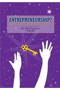 Entrepreneurship? Kingdom Building Keys