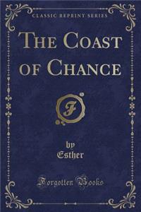 The Coast of Chance (Classic Reprint)