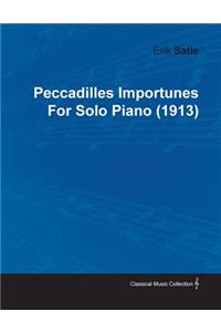 Peccadilles Importunes by Erik Satie for Solo Piano (1913)