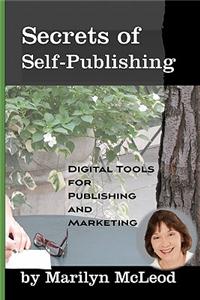 Secrets of Self-Publishing: Digital Tools for Publishing and Marketing