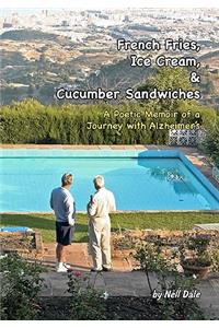 French Fries, Ice Cream, & Cucumber Sandwiches