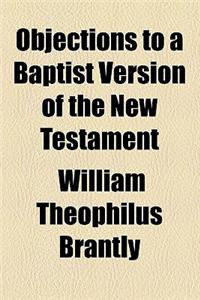 Objections to a Baptist Version of the New Testament