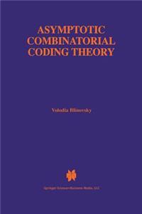 Asymptotic Combinatorial Coding Theory