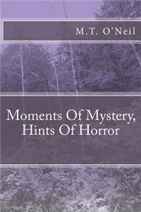 Moments Of Mystery, Hints Of Horror