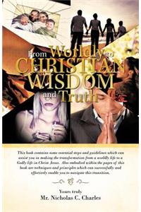 From Worldly to Christian Wisdom and Truth