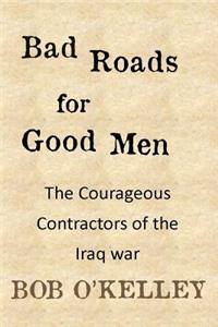 Bad Roads for Good Men: Civilian Combat Truck Drivers in Iraq