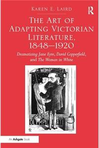 Art of Adapting Victorian Literature, 1848-1920