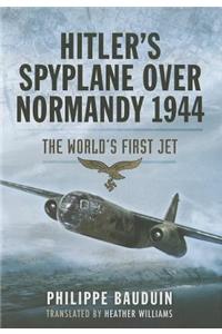 Hitler's Spyplane Over Normandy 1944