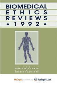 Biomedical Ethics Reviews * 1992