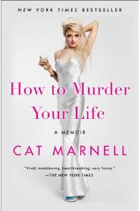 How to Murder Your Life
