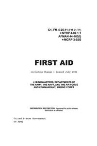 Field Manual FM 4-25.11 (FM 21-11) First Aid including Change 1 issued July 2004 also NTRP 4-02.1.1 AFMAN 44-163(I), MCRP 3-02G