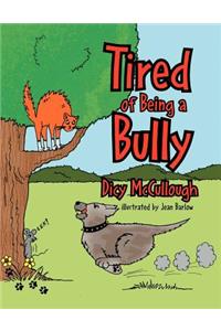 Tired of Being a Bully