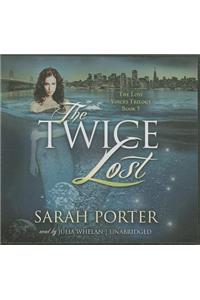 The Twice Lost