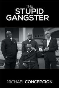 The Stupid Gangster