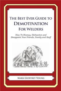 Best Ever Guide to Demotivation for Welders