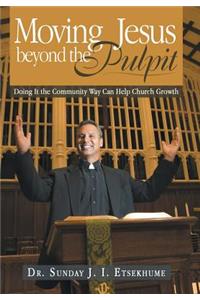 Moving Jesus Beyond the Pulpit