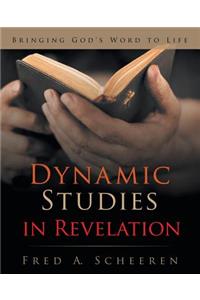 Dynamic Studies in Revelation