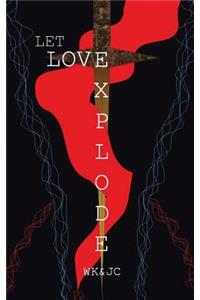 Let Love Explode