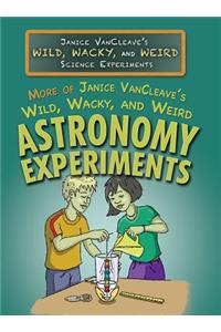 More of Janice Vancleave's Wild, Wacky, and Weird Astronomy Experiments