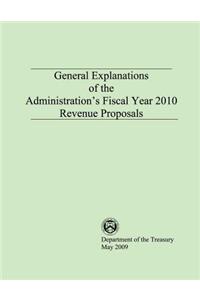 General Explanations of the Administrations Fiscal Year 2010 Revenue Proposals