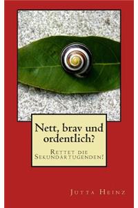 Nett, brav und ordentlich?