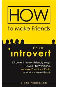 How to Make Friends as an Introvert