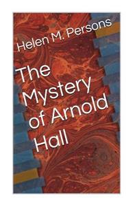 The Mystery of Arnold Hall