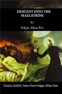 A Descent Into the Maelstrom