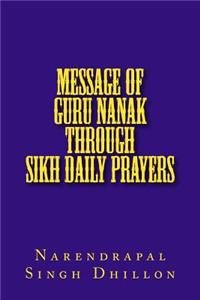 Message of Guru NANAK through Sikh Daily Prayers