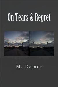On Tears & Regret