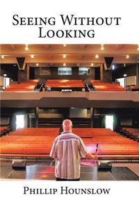 Seeing Without Looking