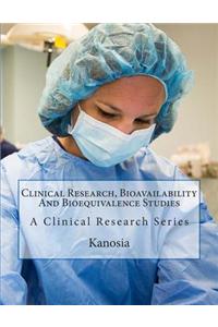 Clinical Research, Bioavailability and Bioequivalence Studies: A Black Book