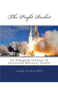 The Profit Rocket: An Engaging Journey to Increased Business Profit
