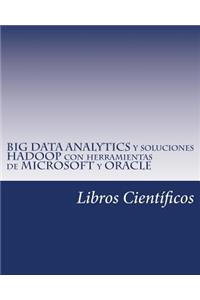 Big Data Analytics y Soluciones Hadoop Con Herramientas de Microsoft y Oracle