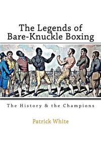 The Legends of Bare-Knuckle Boxing
