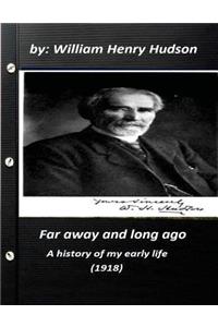 Far away and long ago: a history of my early life (1918)