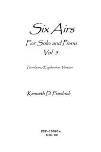 Six Airs for Solo and Piano, Vol. 5 - trombone/euphonium version