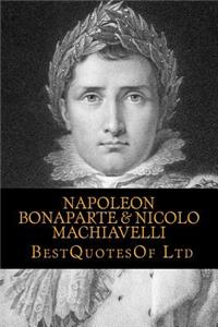 Best Quotes Of: Napoleon Bonaparte & Nicolo Machiavelli