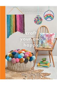 Craft Your Own Happy
