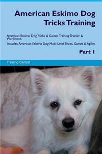 American Eskimo Dog Tricks Training American Eskimo Dog Tricks & Games Training Tracker & Workbook. Includes