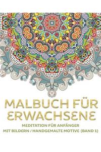 Malbuch für Erwachsene - Meditation für Anfänger mit Bildern / Handgemalte Motive