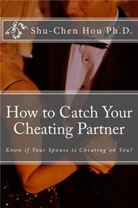 How to Catch Your Cheating Partner