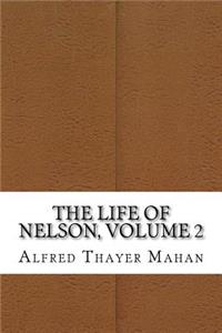 The Life of Nelson, Volume 2