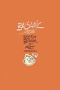 Balsamic: A Sketchbook and Art Collection