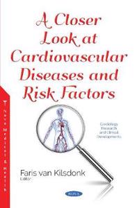 A Closer Look at Cardiovascular Diseases and Risk Factors