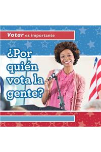¿Por Quién Vota La Gente? (Who Do People Vote For?)