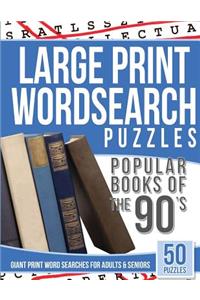 Large Print Wordsearches Puzzles Popular Books of the 90s: Giant Print Word Searches for Adults & Seniors