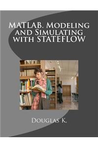 Matlab. Modeling and Simulating with Stateflow